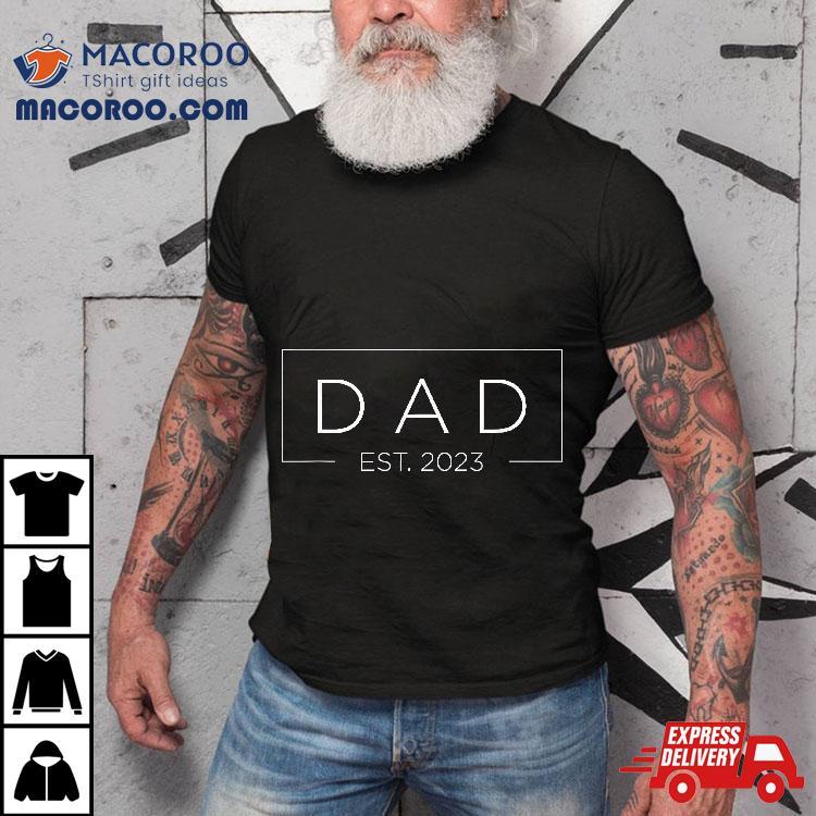 Dad Est. 2023 Soon To Be Pregnancy Announcet Shirt