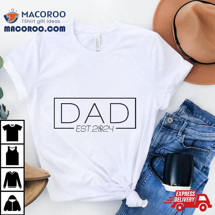 Dad Est. 2024 Expect Baby Cute Father New Shirt