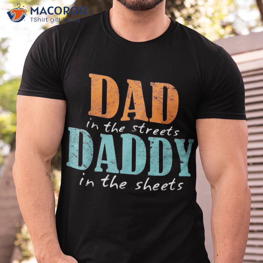 Dad In The Streets Daddy Sheets Funny Father’s Day Shirt