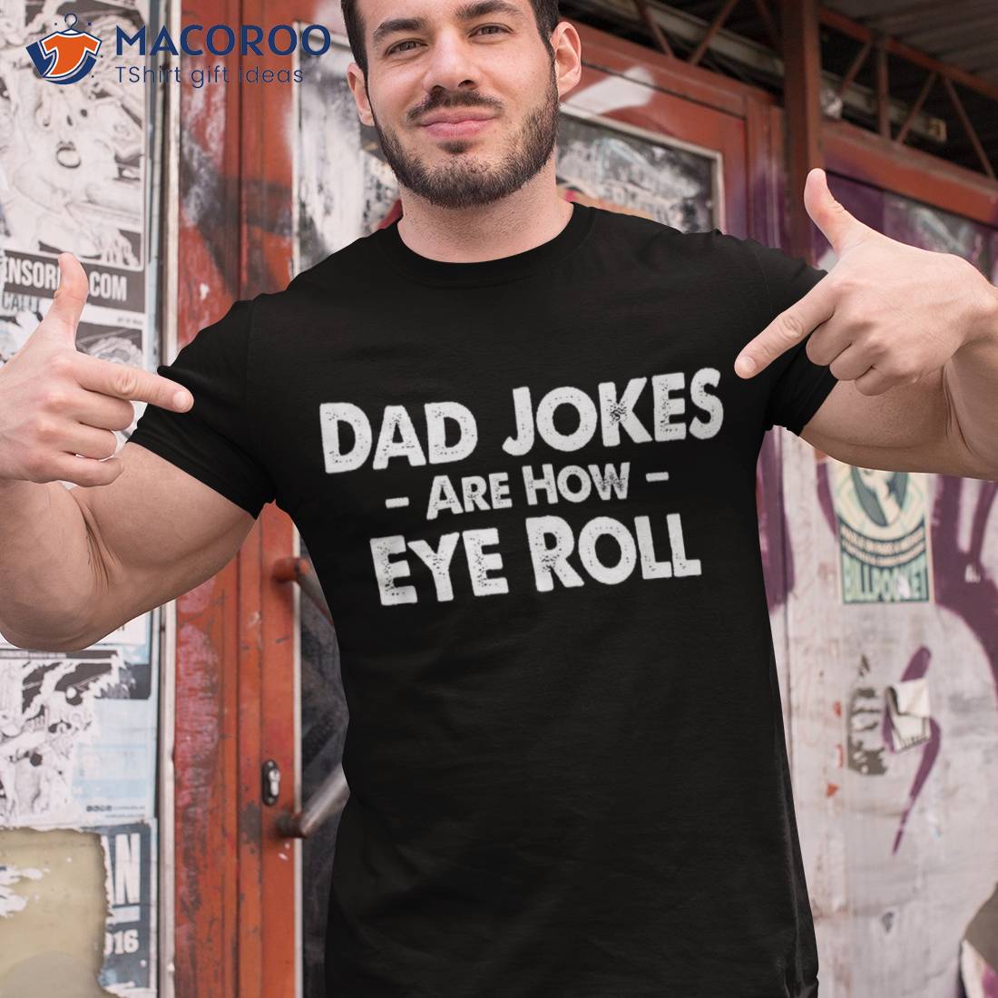 Dad Jokes Are How Eye Roll Father’s Day Shirt