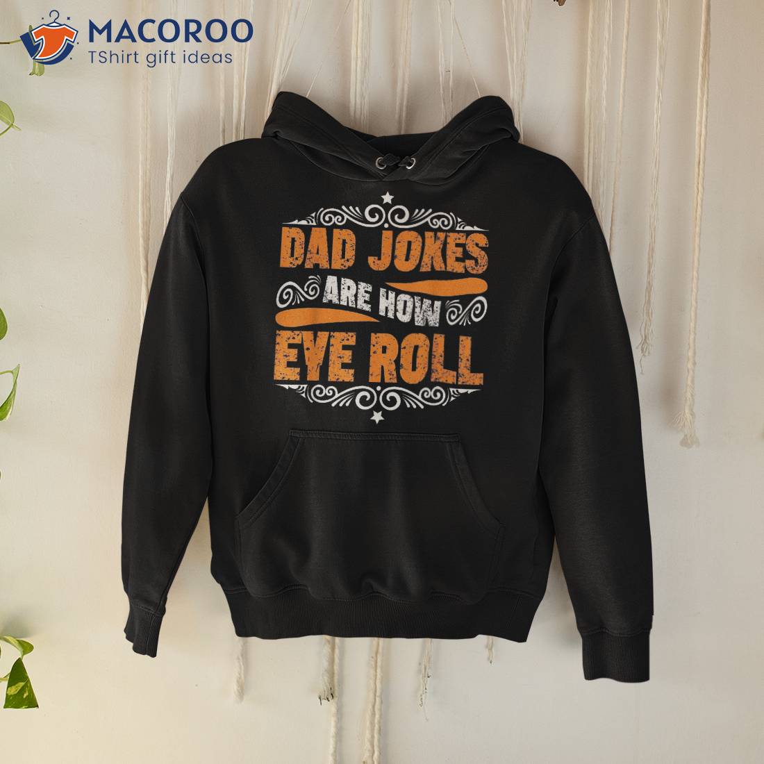 Dad Jokes Are How Eye Roll Funny Fathers Day Daddy Pun Joke Shirt