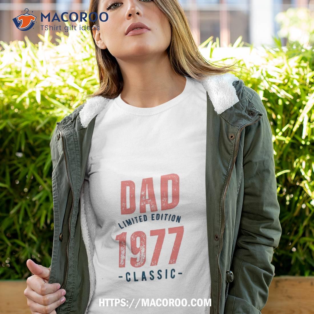 Dad Limited Edition 1977 T-Shirt