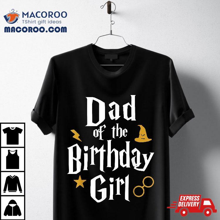 Dad Of The Birthday Girl Wizard 1st Family Party Shirt