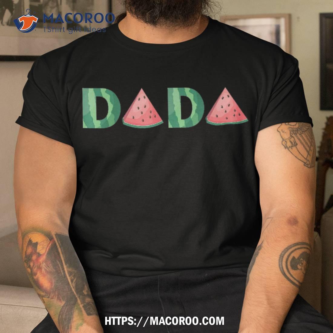 Dada Watermelon Funny Summer Fruit Gift – Great Father’s Day Shirt