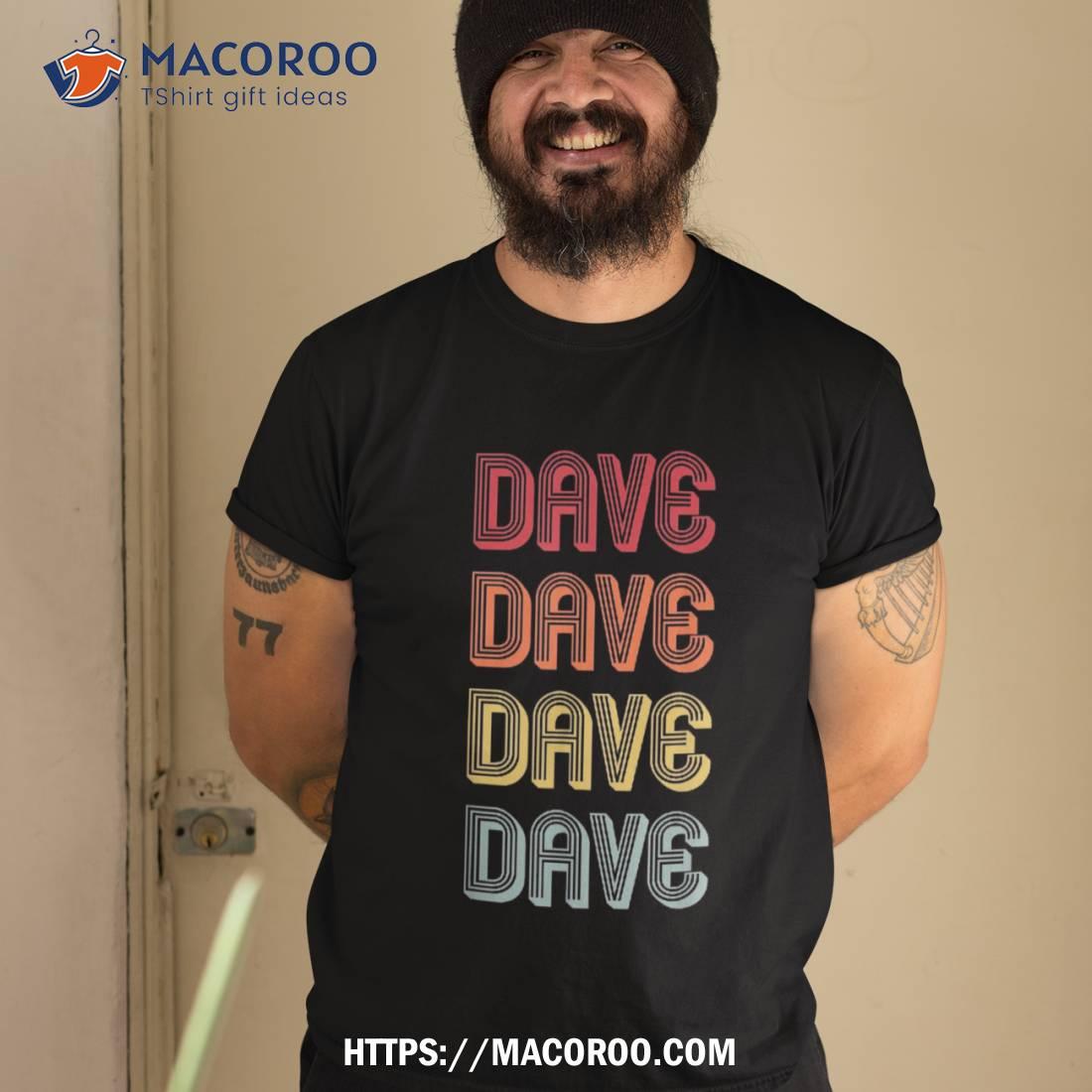 Dave Gift Name Personalized Funny Retro Vintage Birthday Shirt