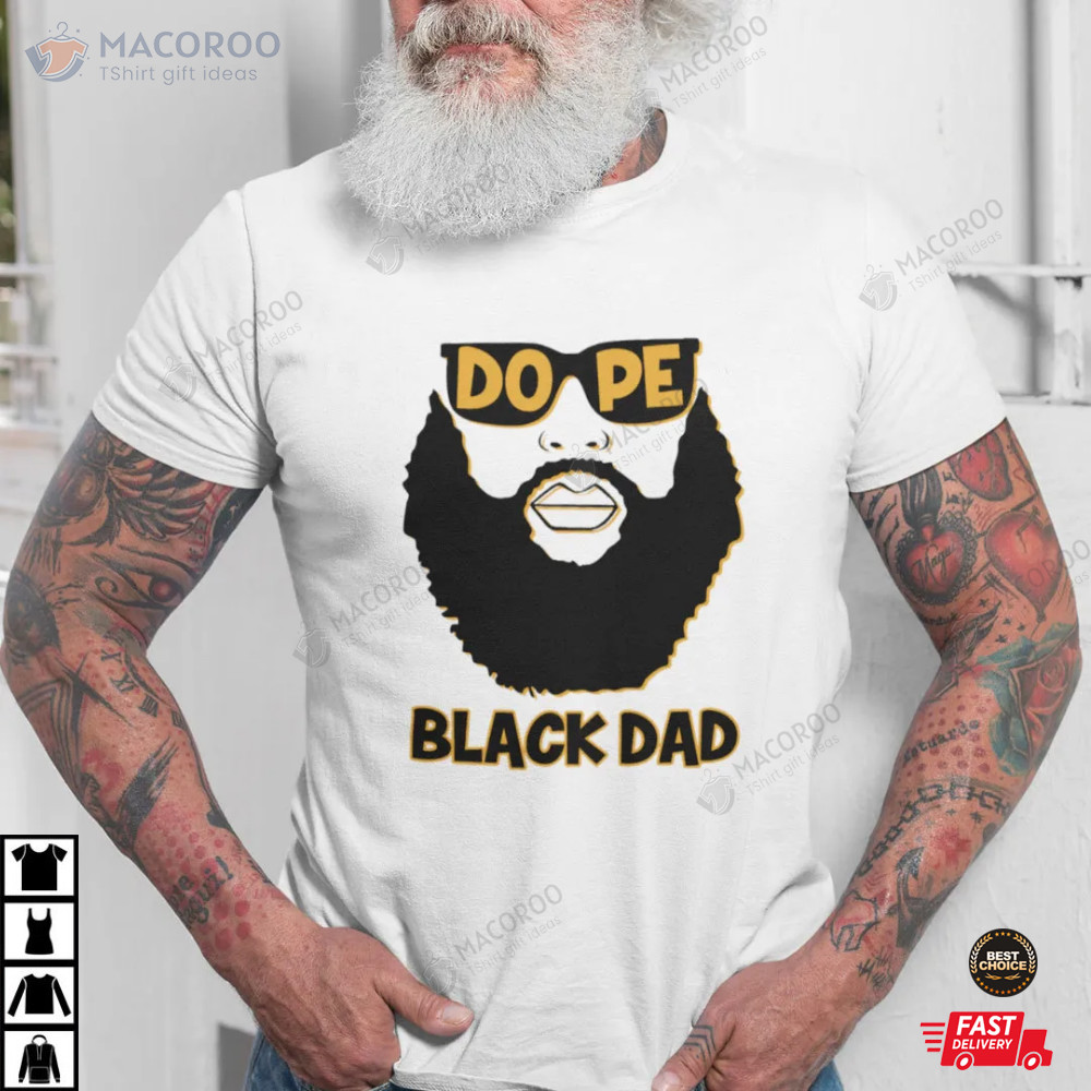 Dope Black Dad Shirt Proud Black Father