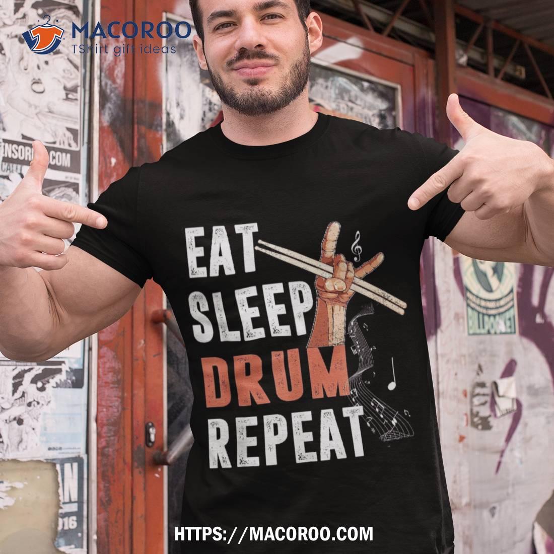 Drummer Eat Sleep Drum Repeat Kit Musician Gifts Shirt