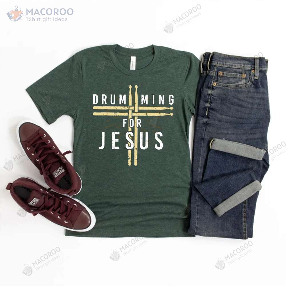 Drumming For Jesus T-Shirt, Best Father’s Day Gift Ideas