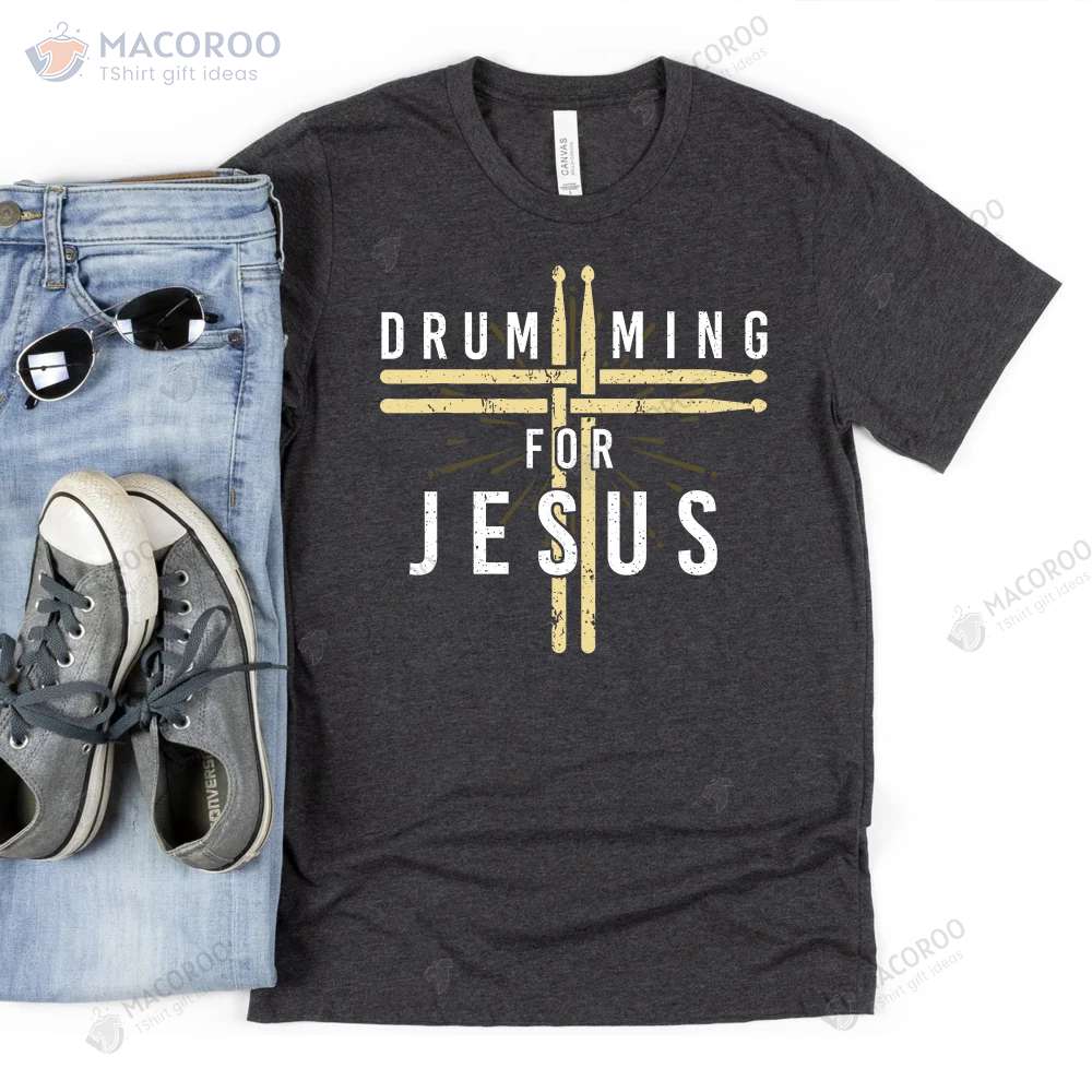 Drumming For Jesus T-Shirt, Best Father’s Day Gift Ideas