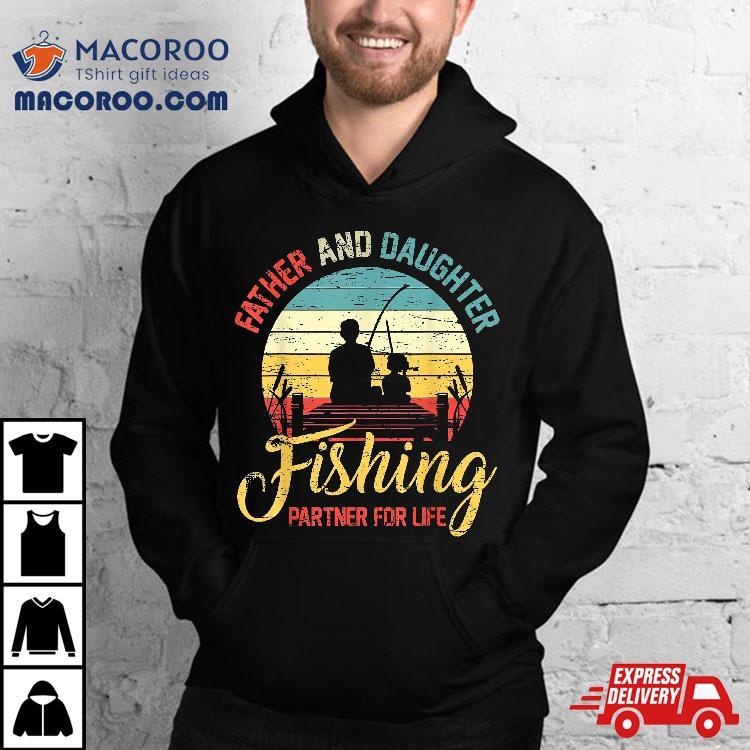 Father Daughter Fishing Partner For Life Retro Matching Dad Shirt