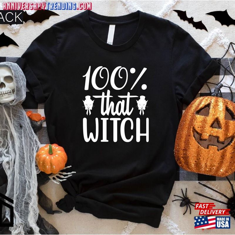 100% That Witch Shirt Halloween T-Shirt Gift For Classic