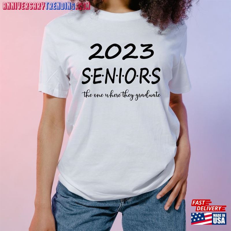 2023 Seniors The One Where They Graduate Shirt Friends Graduation Class Of Sweatshirt T-Shirt