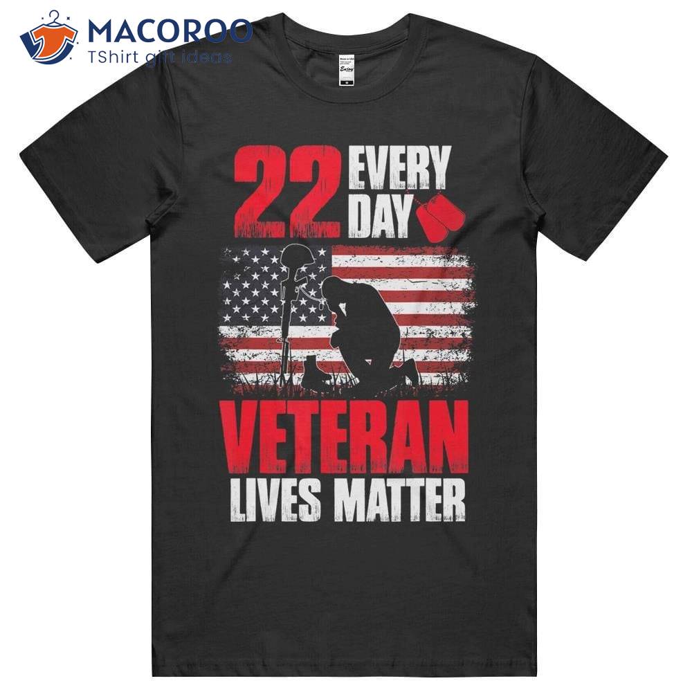 22 Every Day Veteran Lives Matter T-Shirt