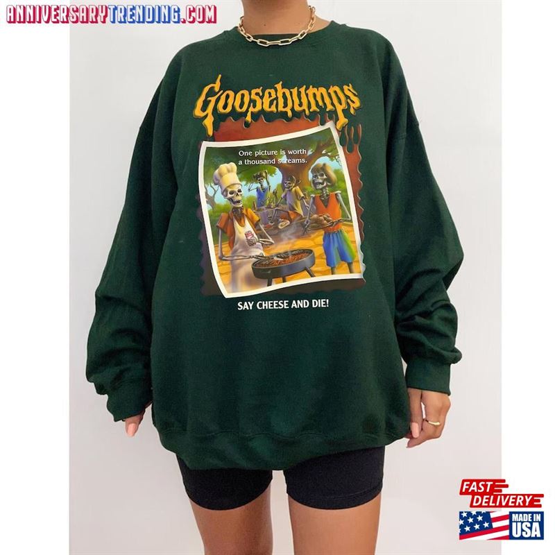 90S Horror Movies Shirt Goosebumps Say Cheese And Die Classic Sweatshirt