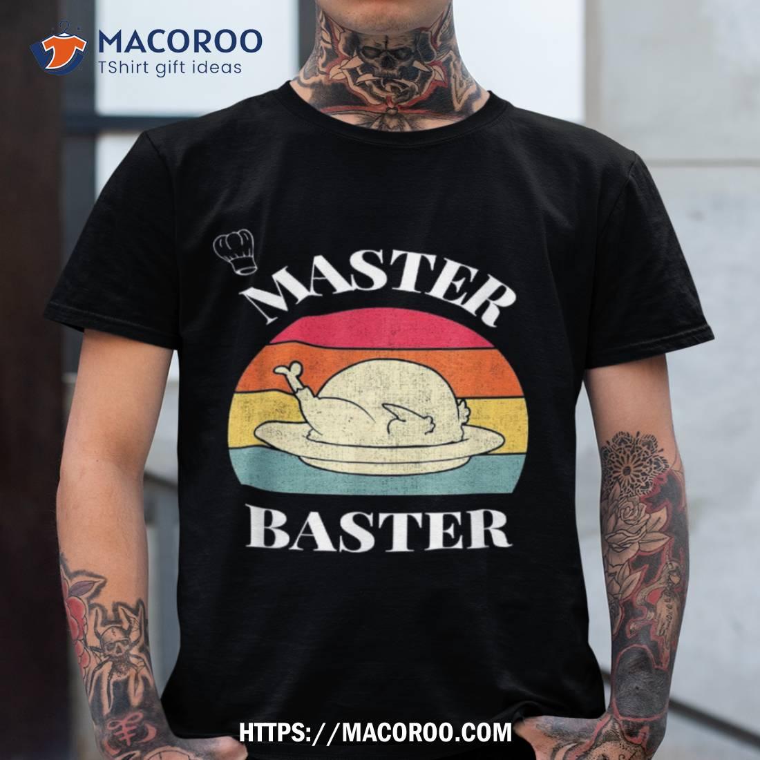 A Very Funny Thanksgiving Master Baster Shirt