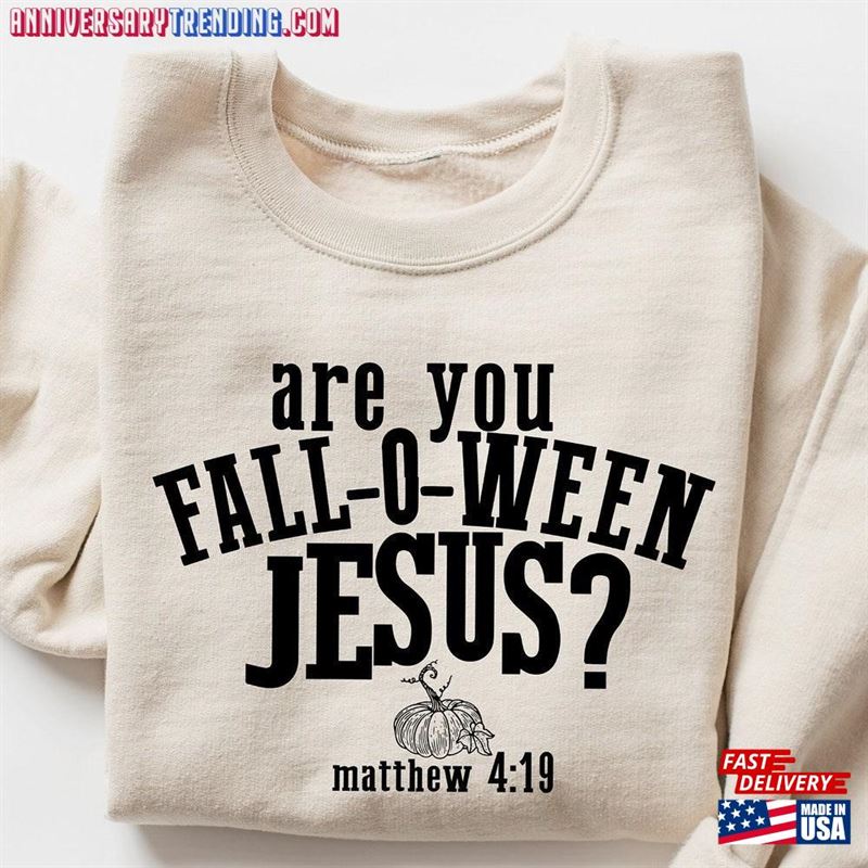 Are You Fall O Ween Jesus Shirt Unisex T-Shirt