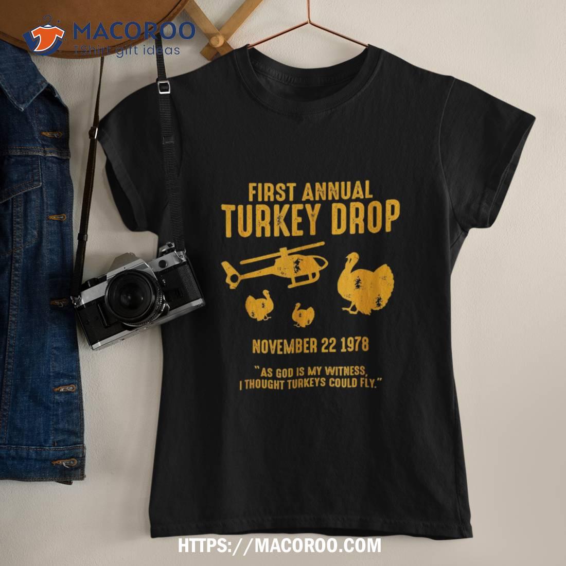 As God Is My Witness I Thought Turkeys Could Fly Funny Shirt