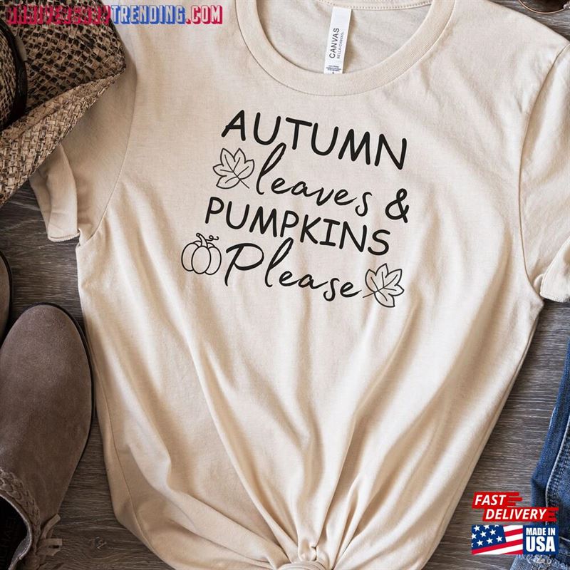 Autumn Leaves And Pumpkins Please Shirt Fall T-Shirt Unisex