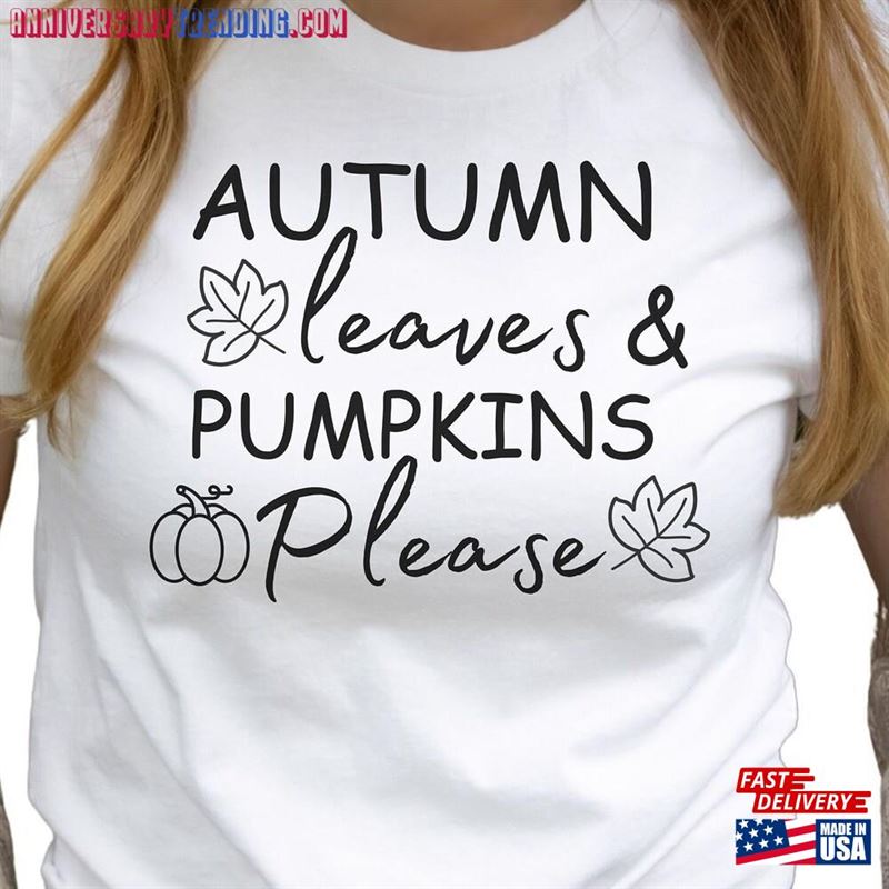 Autumn Leaves And Pumpkins Please Shirt Fall T-Shirt Unisex