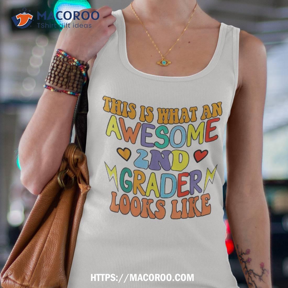 Back To School 2nd Grade Awesome Second Grader Looks Like Shirt