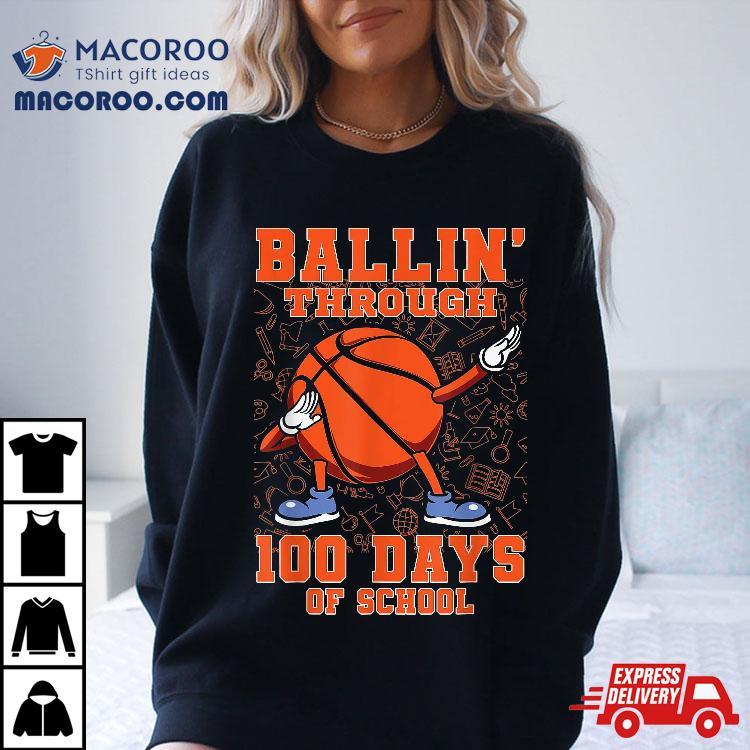 Ballin’ Through 100 Days Of School Basketball Boys Girls Shirt