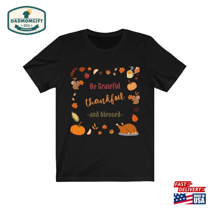 Be Grateful Thankful And Blessed Sweatshirt Unisex