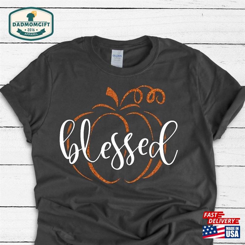 Blessed Pumpkin Shirt Thankful T-Shirt Hoodie Sweatshirt