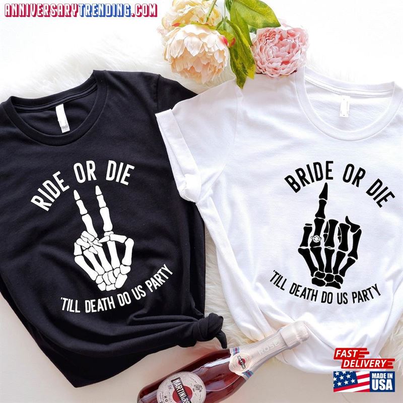 Bride Or Die Shirt Ride Till Death Do Us Party Tee Halloween Bachelorette T-Shirt Hoodie