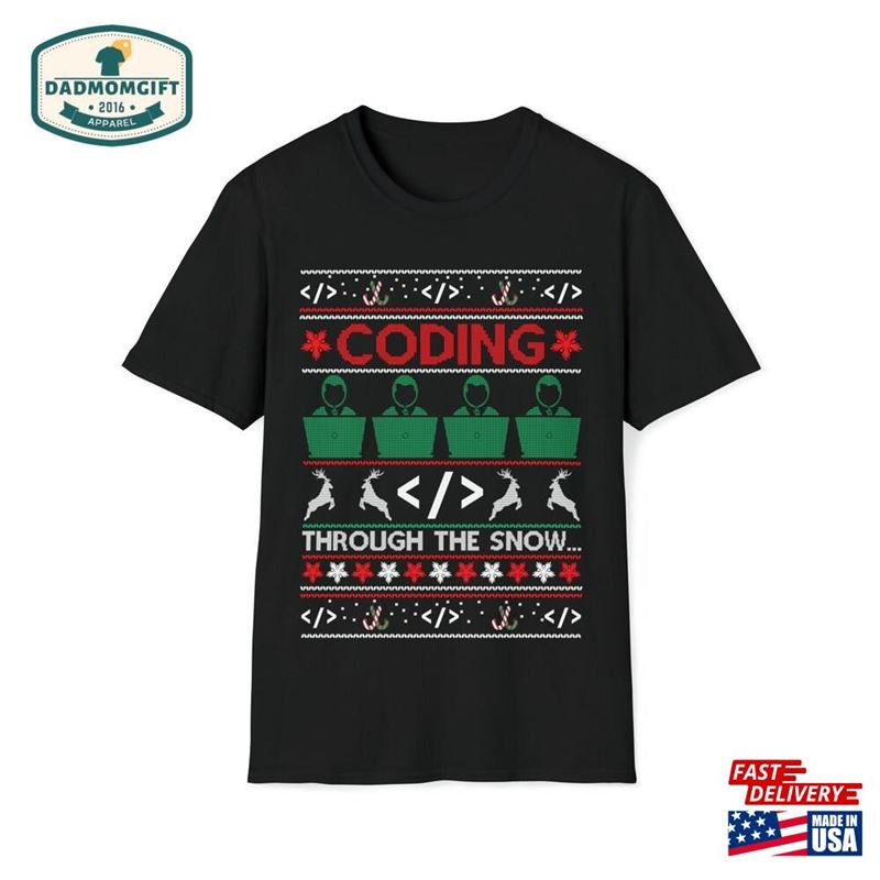 Coding Through The Snow T Shirt Sweatshirt Hoodie