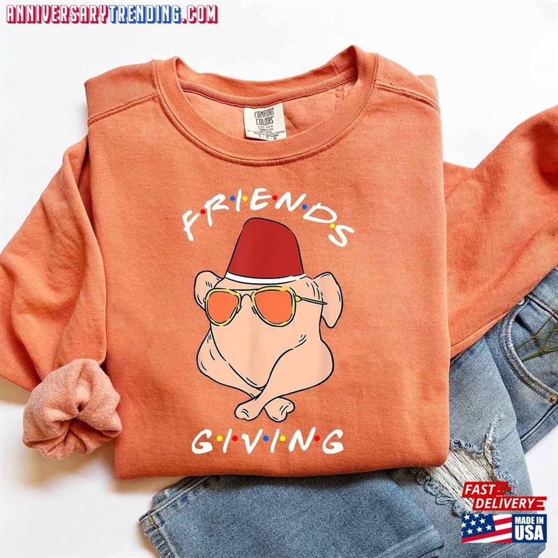 Comfort Color Friendsgiving Sweatshirt Friends Thanksgiving T-Shirt Turkey Shirt Unisex