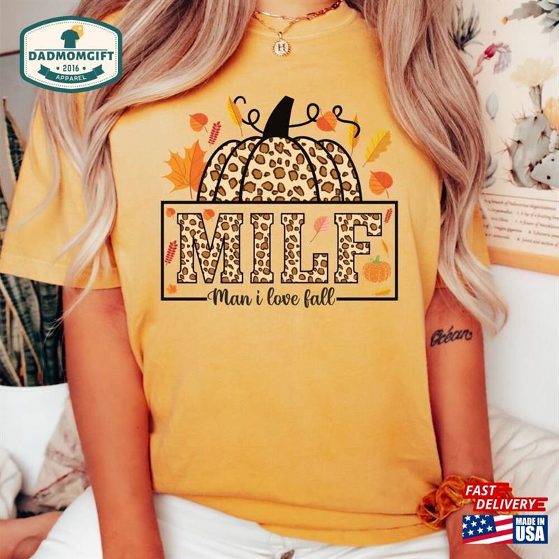 Comfort Color Milf Man I Love Fall Shirt Pumpkin Season Leaf T-Shirt Unisex