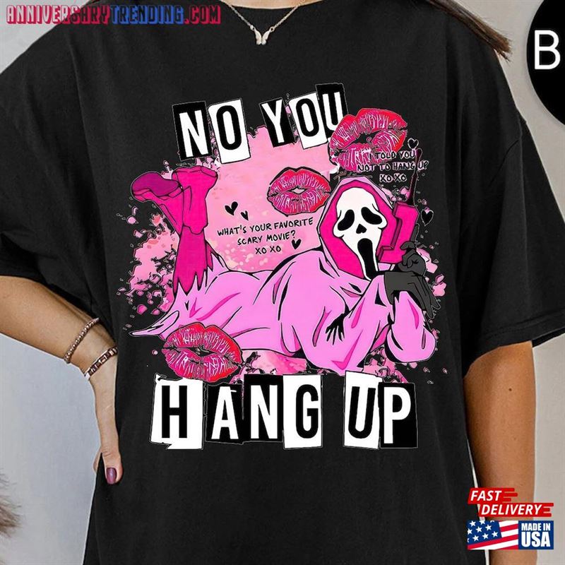 Comfort Color Shirt No You Hang Up Halloween T-Shirt Ghostface Valentine Classic Hoodie