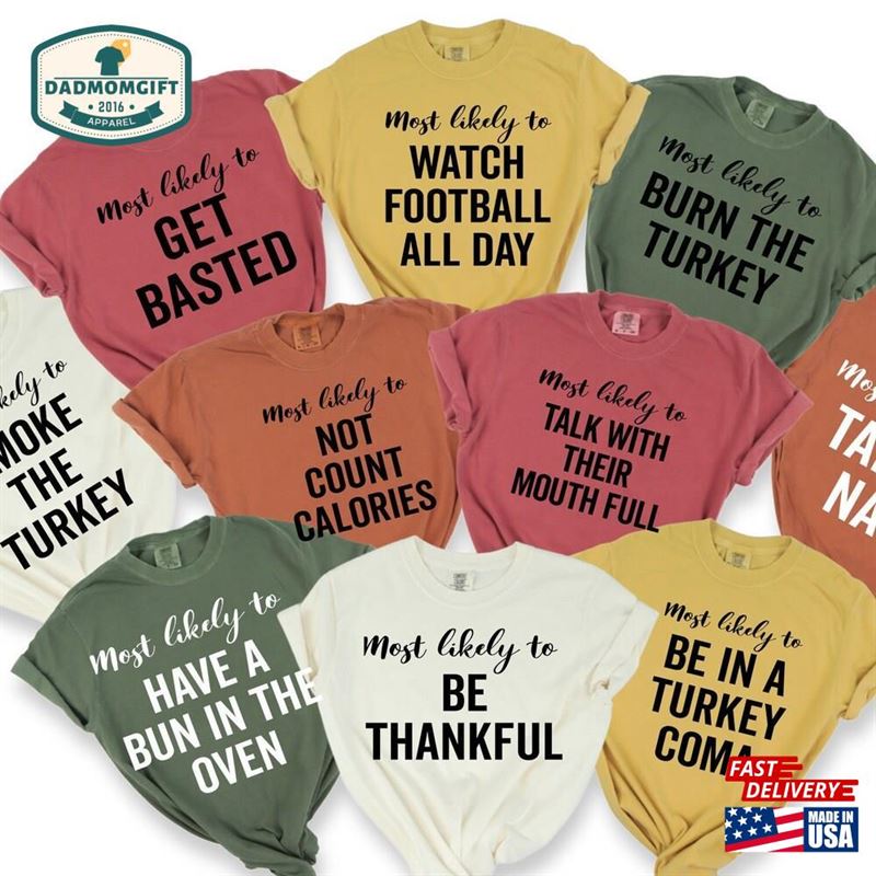 Comfort Colors Family Thanksgiving Shirts Most Likely To Funny Shirt Hoodie Unisex