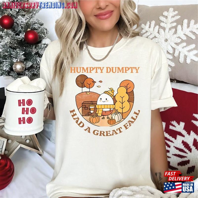 Comfort Colors Humpty Dumpty Had A Great Fall Shirt Season T-Shirt Autumn Sweatshirt Classic