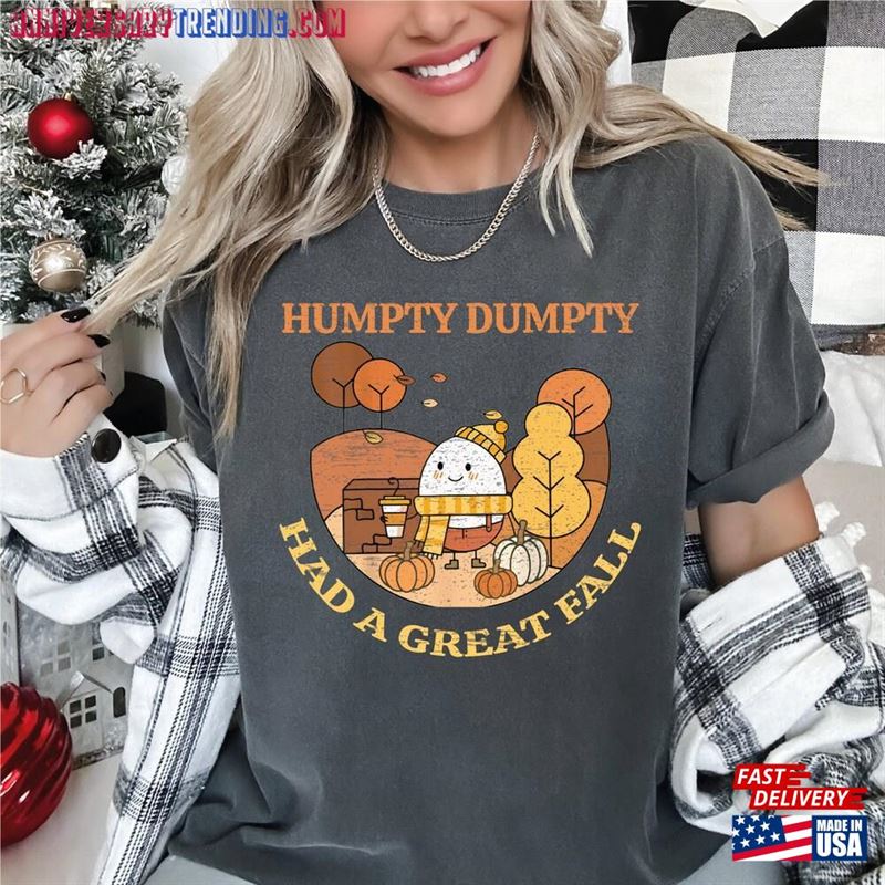 Comfort Colors Humpty Dumpty Had A Great Fall Shirt Season T-Shirt Autumn Sweatshirt Classic