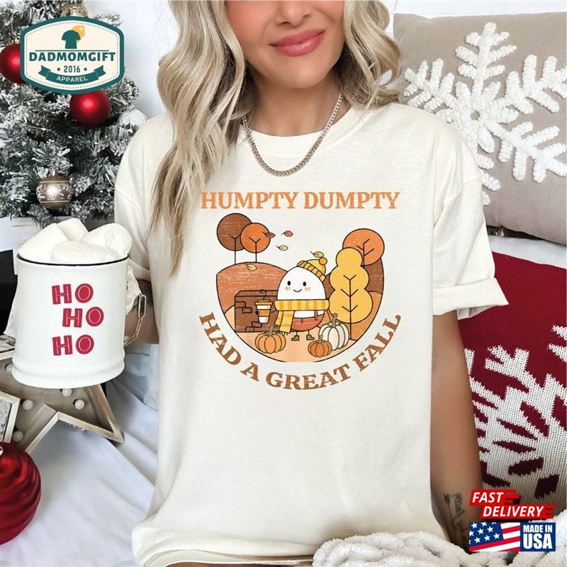 Comfort Colors Humpty Dumpty Had A Great Fall Shirt Season T-Shirt Autumn Unisex Hoodie