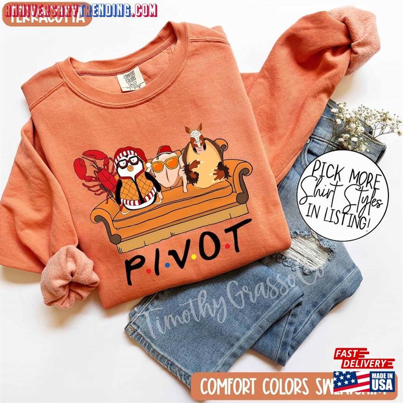 Comfort Colors Pivot Shut Up Thanksgiving Sweatshirt Funny Sweater Friendsgiving T-Shirt Hoodie Unisex