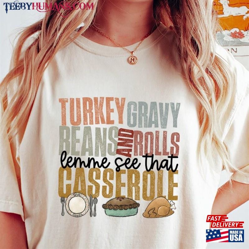 Comfort Colors Turkey Gravy Beans And Rolls Let Me See That Casserole Shirt Thanksgiving Sweatshirt T-Shirt Hoodie