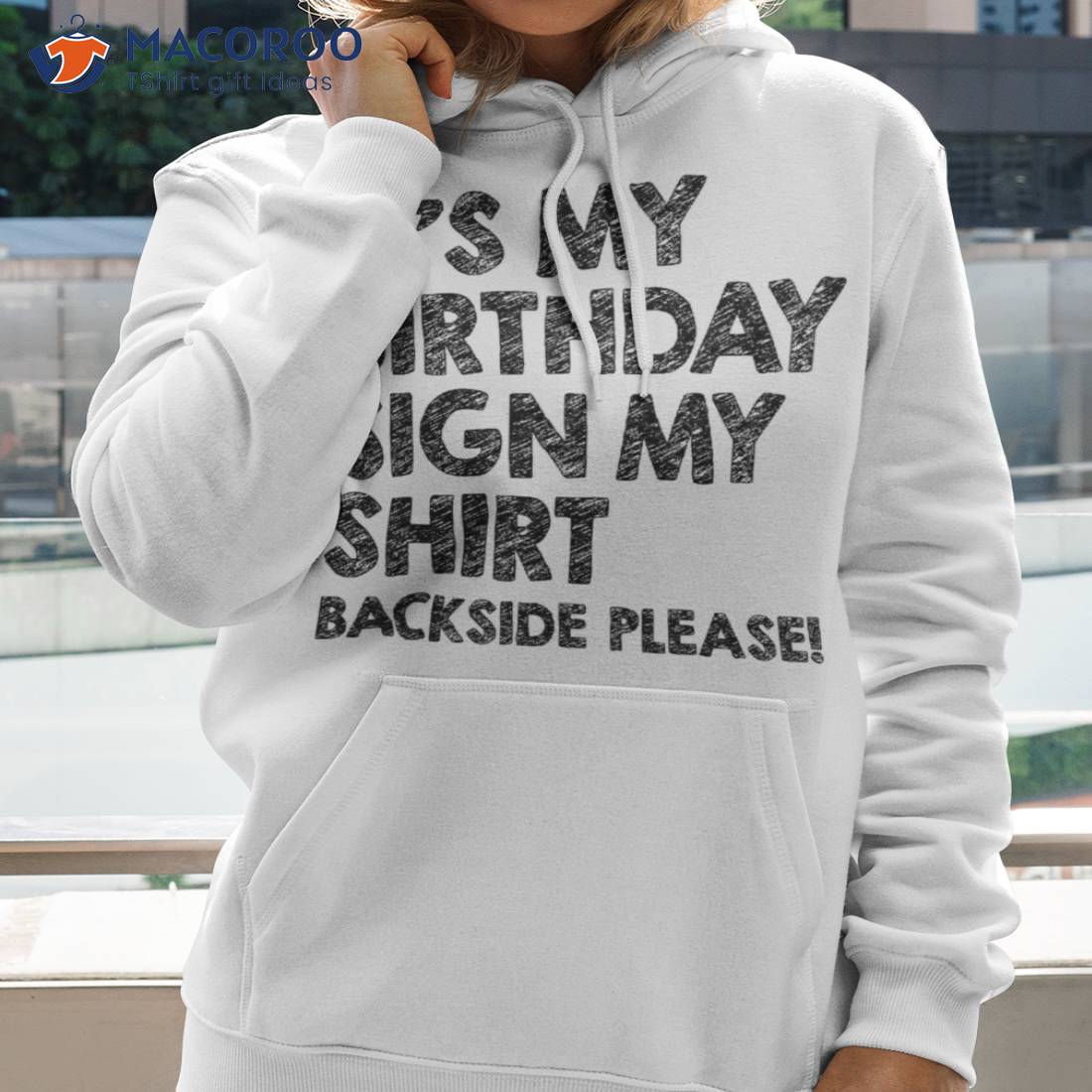 Cool Funny It’s My Birthday Sign Shirt Backside Please