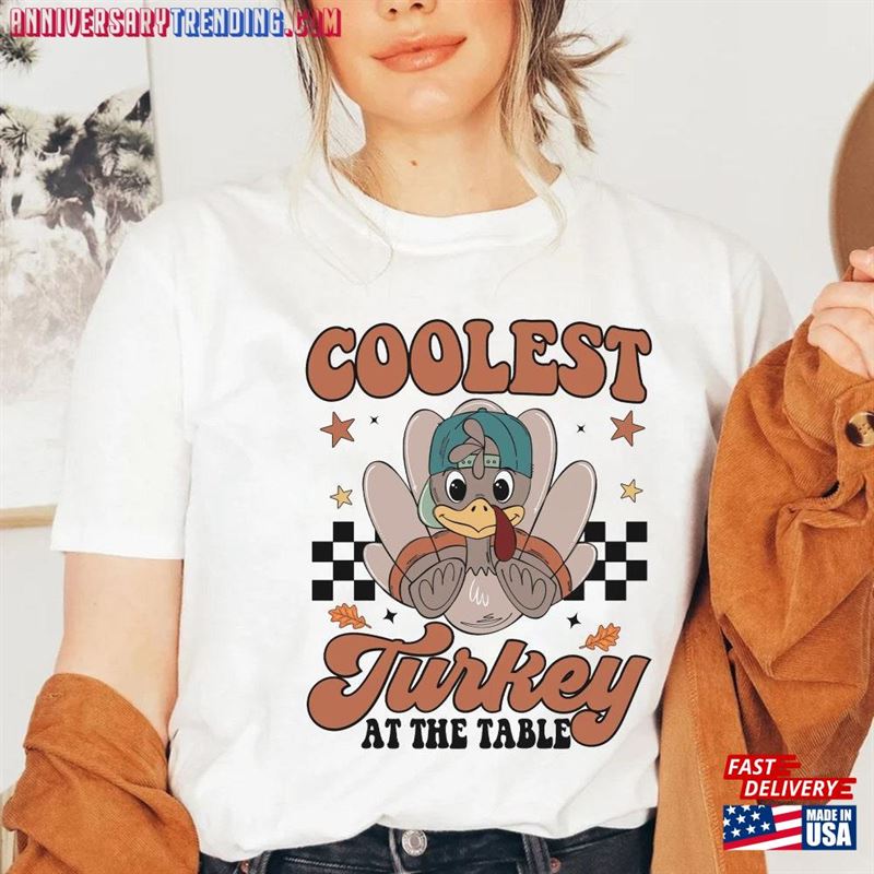 Coolest Turkey At The Table Shirt Thanksgiving Toddler Tee Hoodie Unisex