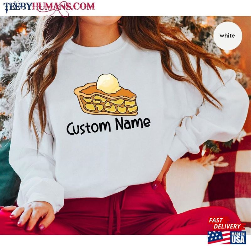 Customized Fall Long Sleeve Shirt Personalized Thanksgiving Gifts Cute Pie Sweatshirt Hoodie T-Shirt