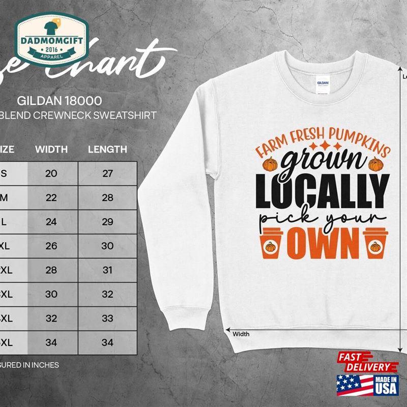 Cute Farm Fresh Pumpkins Locally Grown Pick Your Own Sweatshirt Fall Vibes Sweater Thanksgiving Shirt Classic Unisex