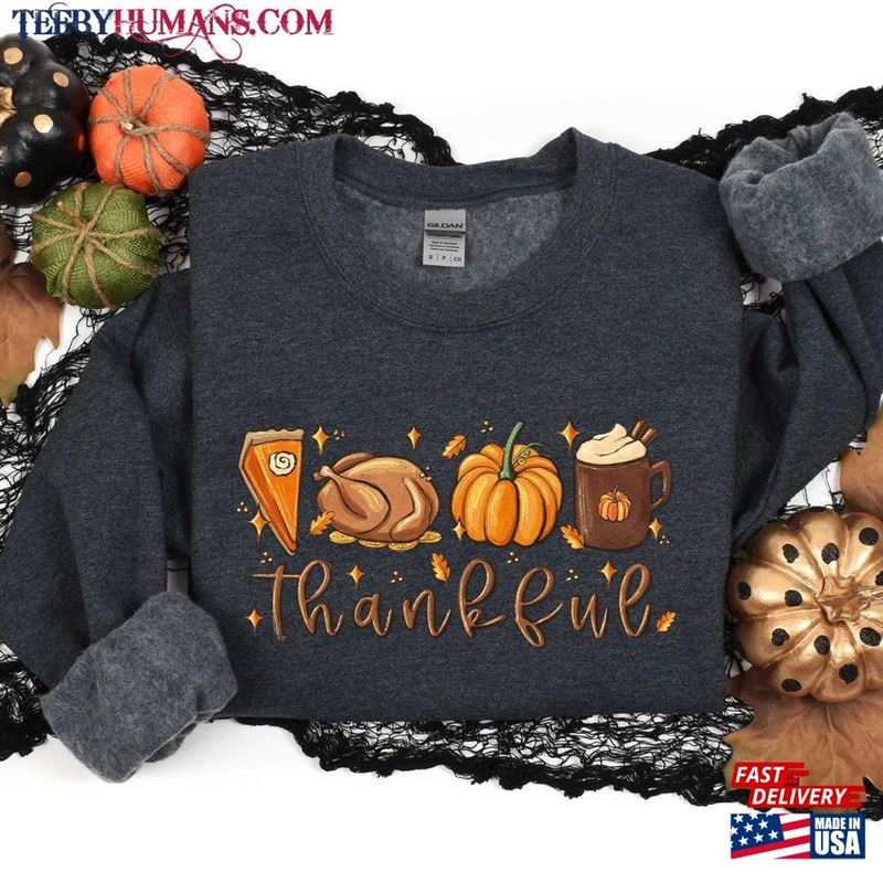 Cute Thankful Sweatshirt Thanksgiving Shirt Turkey Pumpkin Pie Coffee Sweater T-Shirt Hoodie