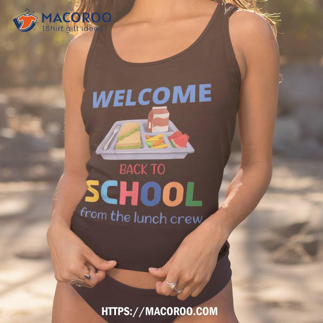 Cute “welcome Back To School From The Lunch Crew” Lady Shirt