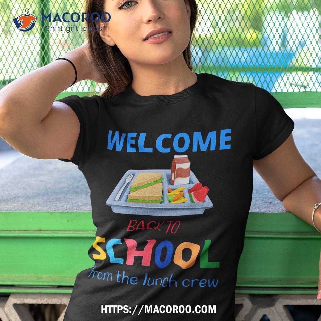 Cute “welcome Back To School From The Lunch Crew” Lady Shirt