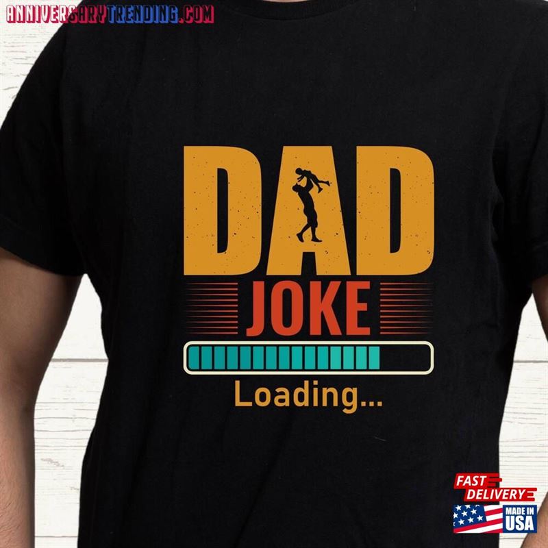 Dad Jokes Loading Shirt New Hoodie T-Shirt