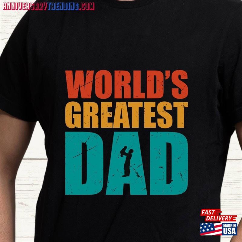 Dad T-Shirt World’s Greatest Father Fathers Day Gift Funny Hoodie Unisex