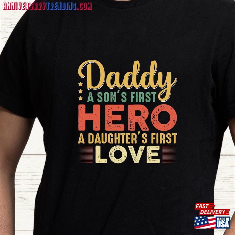 Daddy A Son’s First Hero Daughter Love Shirt Sweatshirt Hoodie