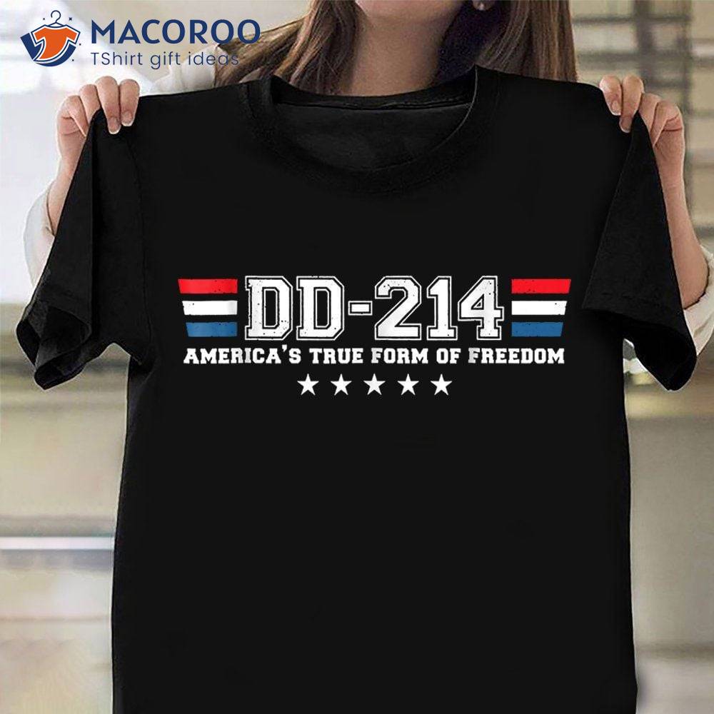 Dd-214 America’s True Form Of Freedom Veteran T-Shirt