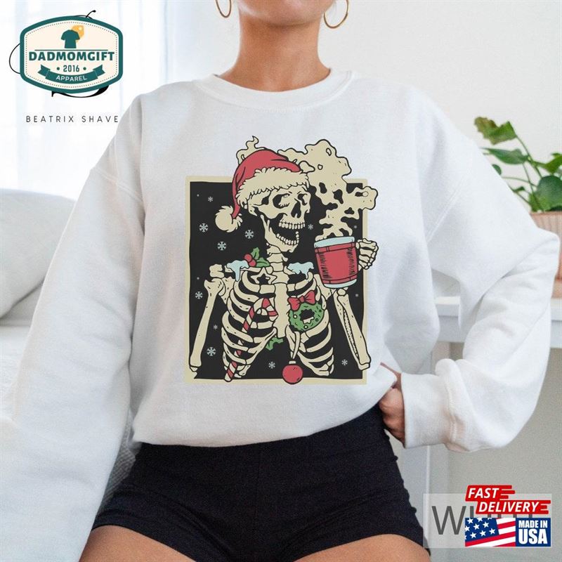 Dead Inside Skeleton Christmas Sweatshirt Coffee Lover Gift Fall Sweater Sarcastic Shirt Hoodie Unisex